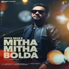 About Mitha Mitha Bolda Song